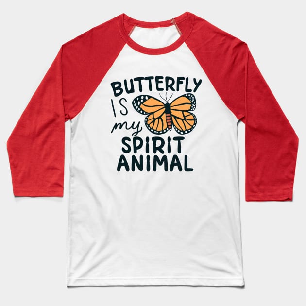 Butterfly is My Spirit Animal Baseball T-Shirt by NomiCrafts